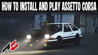 How to Install and Play Assetto Corsa!