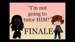 “I’m not going to tutor HIM!” {-} Ep. 4 (FINALE): Maybe I will... {-} Danger Gamer