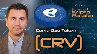 Curve DAO Token (CRV) Hakkında Bilmeniz Gereken Her Şey - 10 Soruda Kriptoparalar #45