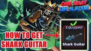 One Fruit Simulator - How To Get Shark Guitar New Gun