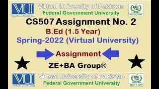 CS507 Assignment 2 Solution Spring 2022 By ZE+BA Group || CS507Assignment 2 Spring 2022