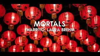 Warriyo - Mortals  Ft. Laura Brehm