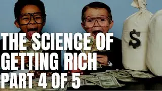 Science of Getting Rich Audiobook. Part 4 of 5 (1910) by Wallace D. Wattles