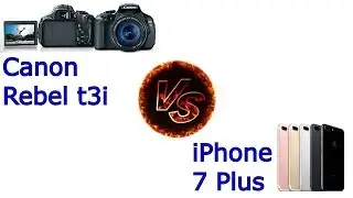 iPhone 7 Plus vs Canon Rebel t3i: Which Is Better?