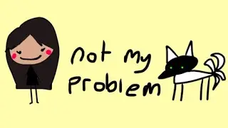 Not my problem//trend/animation //gift for @foxyayt7366
