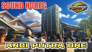 Wow!!! Begini Suara Sound HoregNya Bongas Indramayu❗ANDI PUTRA ONE || Sumuradem Media