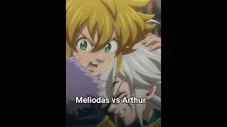 Meliodas vs Arthur 