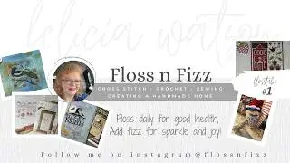 Flosstube #1 Wrapping up July and August Plans
