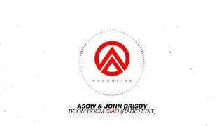 ASOW & John Brisby -  Boom Boom Ciao (Radio Edit)