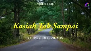 Concert Duo Minang - Kasiah Tak Sampai (Video Lirik)