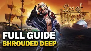FULL GUIDE: Shrouded Deep Adventure (Sea of Thieves)