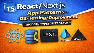 React/Next.js App Patterns: DB, Testing, Deployment Masterclass