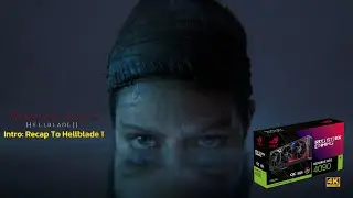 HellBlade 2 Recap Intro Video RTX 4090