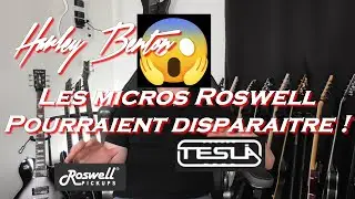 Harley Benton : les micros Roswell pourraient disparaitre !
