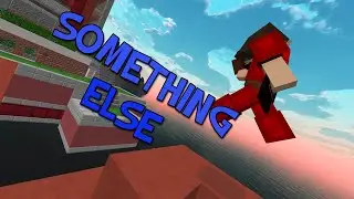 Something Else - Hypixel Bridge Montage
