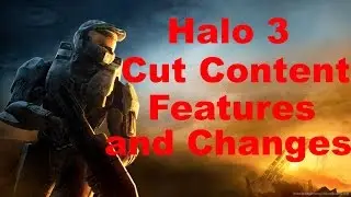 Halo 3: Cut Content, Features, and Changes