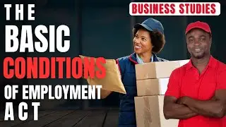 The Basic Conditions of Employment Act (BCEA) || Business Studies