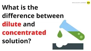 What is the difference between dilute and concentrated solution? - QnA Explained