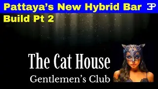 Pattaya's Newest Gents Club,  build Pt 2