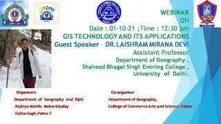GIS TECHNOLOGY AND ITS APPLICATIONS  Rajkiya Mahila Mahavidyalay, Gulzarbagh, Patna