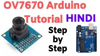How to connect OV7670 Camera Module with Arduino - Arducam in HINDI-हिंदी