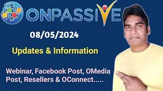 Today's Important Information About Webinar, Facebook & OMedia Post, Resellers #ONPASSIVE