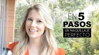 Maquillaje natural / En 5 pasos un maquillaje perfecto