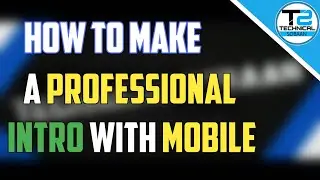 HOW TO MAKE A PROFESSIONAL INTRO FOR YOUTUBE CHANNEL WITH MOBILE