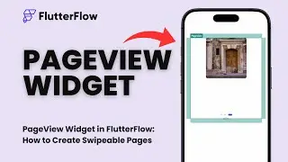 PageView Widget in FlutterFlow: How to Create Swipeable Pages