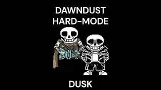 Dawndust (an original au) - HARD MODE Sans phase 2 - Dusk