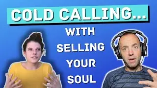Cold Calling with Selling Your Soul - Kendra Warlow