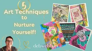 5 Art Techniques to Nurture yourself!