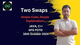 Two Swaps | GFG POTD 16 Oct 2024 | JAVA | C++