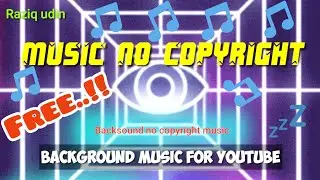 Free background music for youtube music no copyright