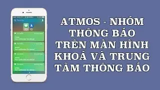 [TWEAK] Atmos  - Nhóm thông báo trên màn hình khoá và trung tâm thông báo