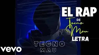 El Rap de Tecno Mau (Lyric Video)