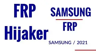 Samsung Frp HiJacker Free Sofware 2021 Tested