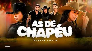 As de chapéu - Renata Costa (clipe oficial)