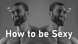 How to be SEXY - A Man's Guide to Irresistibility