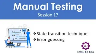 Manual Testing - Session 17 | State Transition technique | Error Guessing Technique