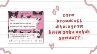 ☻ cara membuat broadcast ditelegram 🐈💞