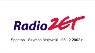 Radio ZET - Sponton - Szymon Majewski - [ 2002, 2003, 2004, 2005 ]