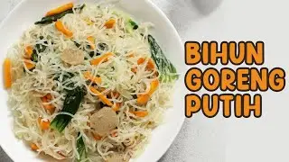 Resep Simple BIHUN GORENG PUTIH