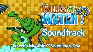 Where's My Water? Valentine's Day - Where's My Water? Soundtrack