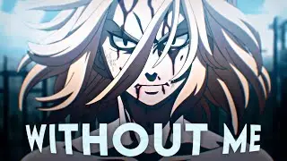 Without Me - Tokyo Revengers [AMV/Edit] QUICK !
