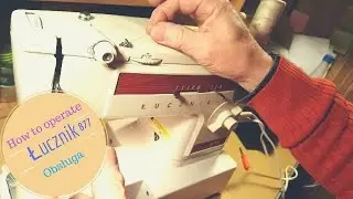 Łucznik 877 obsługa maszyny do szycia | How to operate sewing machine Lucznik 877