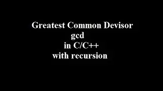 program to find gcd in c++ | how to find greatest common divisor in c++