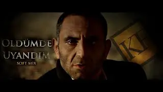 Öldümde Uyandım (Soft Mix)