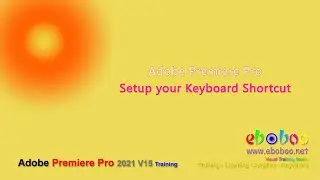 Adobe Premiere Pro 2021 - Setup your Keyboard Shortcut