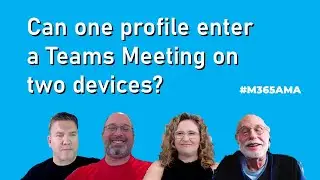 #M365AMA Can one profile enter a Teams Meeting on two devices?